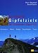  : Die sch&ouml;nsten Gipfelziele der Schweizer Alpen Ost: Ostschweiz, Glarus, Schwyz, Graub&uuml;nden, Tessin