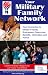 Your Military Family Network: Your Connection to Military Friendly Businesses, Resources, Benefits, Information and Advice