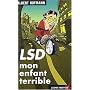 LSD mon enfant terrible