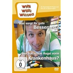Willi wills wissen - Was sorgt f�r gute Besserung?/Wer hat Angst vorm Krankenhaus