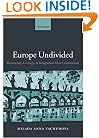 Europe Undivided: Democracy, Leverage, and Integration after Communism