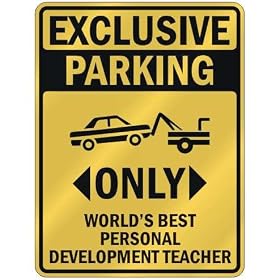 EXCLUSIVE PARKING " ONLY WORLD'S BEST PERSONAL DEVELOPMENT TEACHER " PARKING SIGN OCCUPATIONS