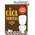 In caca veritas
