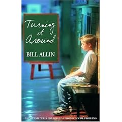 Turning It Around: Causes And Cures For Today's Epidemic Social Problems