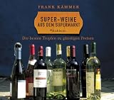 Super-Weine aus dem Supermarkt