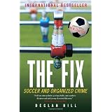 The Fix: Soccer and Organized Crime