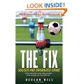 The Fix: Soccer and Organized Crime