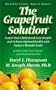 The Grapefruit Solution: Lower Your Cholesterol, Lose Weight and Achieve Optimal Health with Nature's Wonder Fruit