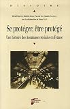 Revue PU Rennes  / Se protéger, être protégé : Une histoire des Assurances sociales en France