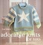 Adorable Knits for Tots: 25 Stylish Designs for Babies and Toddlers