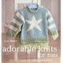 Adorable Knits for Tots: 25 Stylish Designs for Babies and Toddlers