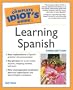 Complete Idiot's Guide to Learning Spanish (The Complete Idiot's Guide)