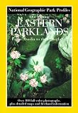 Our Inviting Eastern Parklands: From Acadia to the Everglades (National Geographic Park Profiles)