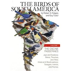 The Oscine Passerines: Jays and Swallows, Wrens, Thrushes, and Allies, Vireos and Wood-Warblers, Tanagers, Icterids, and Finches: 1 (Birds of South America)