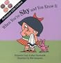 When You're Shy and You Know It (Feelings for Little Children Ser.)