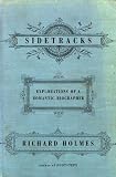 Sidetracks : Explorations Of A Romantic Biographer
