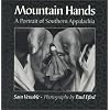 Mountain Hands: Portrait Southern Appalachia