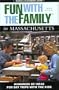 Fun with the Family in Massachusetts, 3rd: Hundreds of Ideas for Day Trips with the Kids