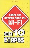 Cr�er son r�seau sans fil WI-FI en 10 �tapes