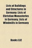 Lists of Buildings and Structures in Germany: Lists of Christian Monasteries in Germany, Lists of Windmills in Germany