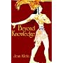 Beyond Knowledge