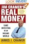 Jim Cramer's Real Money: Sane Investing in an Insane World