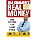 Jim Cramers Real Money: Sane Investing in an Insane World