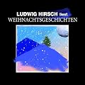 Ludwig Hirsch liest Weihnachtsgeschichten