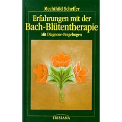 Erfahrungen mit der Bach - Bl�tentherapie