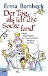 Der Tag, als ich die Socke fand. Neue Geschichten der ber�hmtesten Hausfrau der Welt.