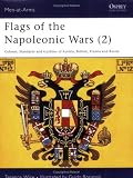 Flags of the Napoleonic Wars (2) : Austria, Britian, Prussia, & Russia (Men at Arms Series, 78)