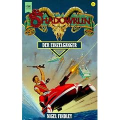 Shadowrun. Der Einzelg�nger. F�nfzehnter Band des Shadowrun- Zyklus.