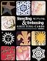 Stenciling & Embossing Greeting Cards: 18 Quick Creative, Unique & Easy-To-Do Projects
