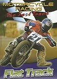 Flat Track (Motorcycle Racing: the Fast Track)