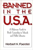Banned in the U.S.A.: A Reference Guide to Book Censorship in Schools and Public Libraries (New Directions in Information Management)