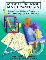 The Middle School Mathematician: Empowering Students to Achieve Success in Algebra & Geometry (Kids' Stuff)