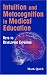 Intuition and Metacognition in Medical Education: Keys to Developing Expertise (Springer Series on Medical Education)