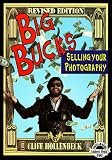 Big Bucks: Selling Your Photography (Amherst Media's Photo-Imaging Series)
