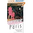 Frommer's Irreverent Guide to Paris (Irreverent Guides)