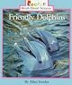 Friendly Dolphins (Rookie Read-About Science)