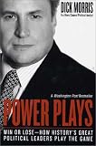 Power Plays: Win or Lose--How History's Great Political Leaders Play the Game