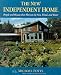 The New Independent Home: People and Houses That Harvest the Sun (Real Goods Solar Living Books)