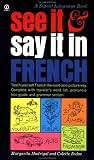 Madrigal & Dulac : See It and Say It in French (Signet)