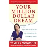 Your Million Dollar Dream: Regain Control and Be Your Own Boss. Create a Winning Business Plan. Turn Your Passion into Profit.