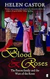 Blood and Roses: The Paston Family and the Wars of the Roses