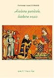 Histoire partiale, histoire vraie (4 volumes): Les mythes de l\'historiographie officielle réfutés (de l\'Antiquité à l\'Ancien Régime)