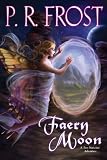 Faery Moon: A Tess Noncoire Adventure