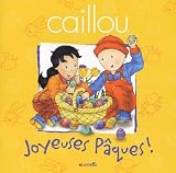 CAILLOU -JOYEUSES PAQUES!