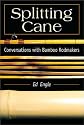 Splitting Cane: Conversation with Bamboo Rodmakers