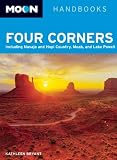 Moon Four Corners: Including Navajo and Hopi Country, Moab, and Lake Powell (Moon Handbooks)